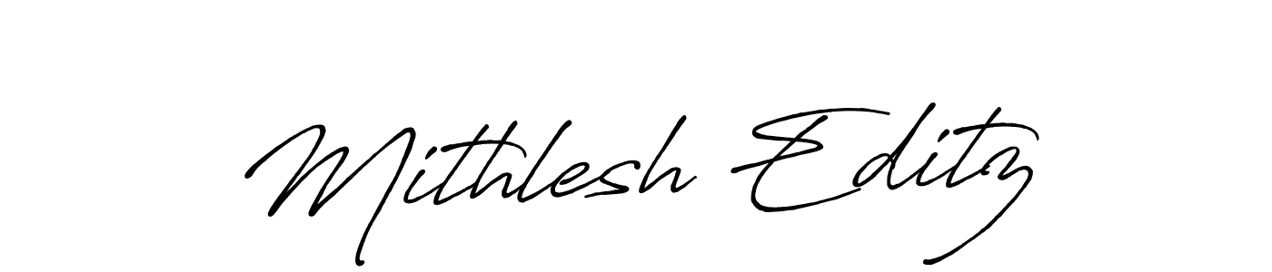 You should practise on your own different ways (Antro_Vectra_Bolder) to write your name (Mithlesh Editz) in signature. don't let someone else do it for you. Mithlesh Editz signature style 7 images and pictures png