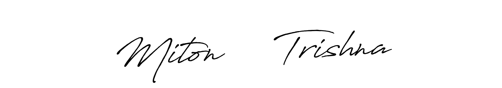 Make a short Miton     Trishna signature style. Manage your documents anywhere anytime using Antro_Vectra_Bolder. Create and add eSignatures, submit forms, share and send files easily. Miton     Trishna signature style 7 images and pictures png