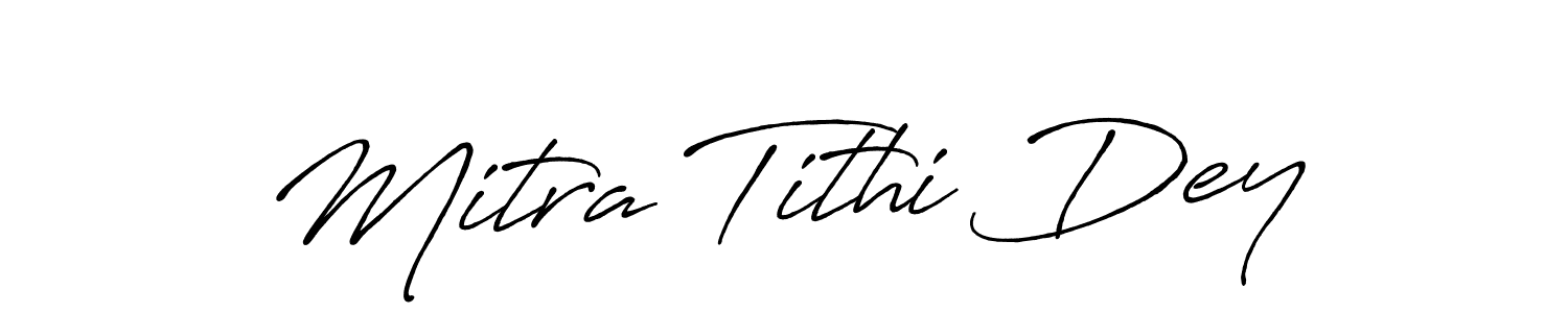 Make a short Mitra Tithi Dey signature style. Manage your documents anywhere anytime using Antro_Vectra_Bolder. Create and add eSignatures, submit forms, share and send files easily. Mitra Tithi Dey signature style 7 images and pictures png