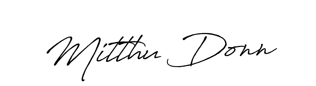 The best way (Antro_Vectra_Bolder) to make a short signature is to pick only two or three words in your name. The name Mitthu Donn include a total of six letters. For converting this name. Mitthu Donn signature style 7 images and pictures png
