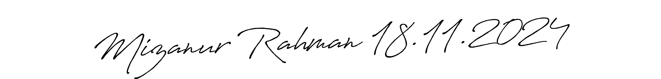 Use a signature maker to create a handwritten signature online. With this signature software, you can design (Antro_Vectra_Bolder) your own signature for name Mizanur Rahman 18.11.2024. Mizanur Rahman 18.11.2024 signature style 7 images and pictures png