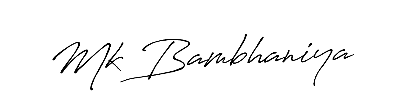 Make a short Mk Bambhaniya signature style. Manage your documents anywhere anytime using Antro_Vectra_Bolder. Create and add eSignatures, submit forms, share and send files easily. Mk Bambhaniya signature style 7 images and pictures png