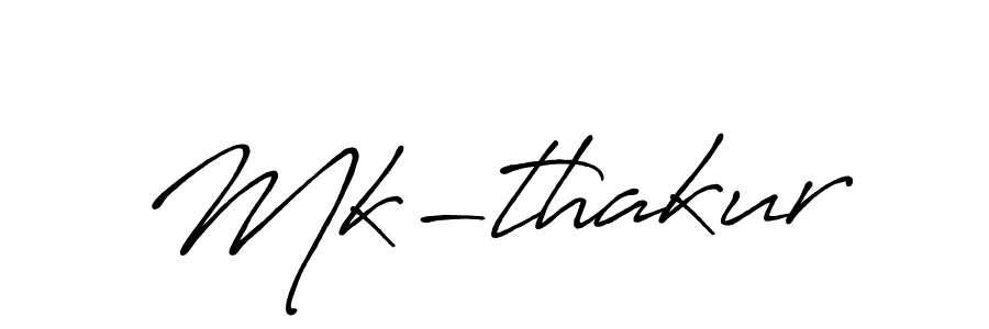 Mk-thakur stylish signature style. Best Handwritten Sign (Antro_Vectra_Bolder) for my name. Handwritten Signature Collection Ideas for my name Mk-thakur. Mk-thakur signature style 7 images and pictures png