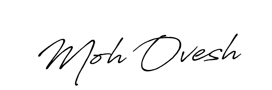 Moh Ovesh stylish signature style. Best Handwritten Sign (Antro_Vectra_Bolder) for my name. Handwritten Signature Collection Ideas for my name Moh Ovesh. Moh Ovesh signature style 7 images and pictures png