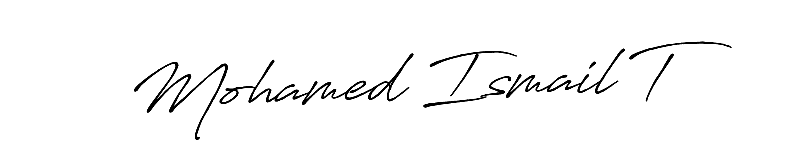 Use a signature maker to create a handwritten signature online. With this signature software, you can design (Antro_Vectra_Bolder) your own signature for name Mohamed Ismail T. Mohamed Ismail T signature style 7 images and pictures png
