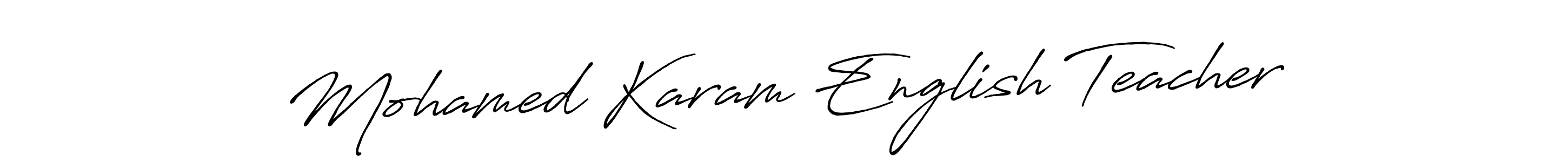 Create a beautiful signature design for name Mohamed Karam English Teacher. With this signature (Antro_Vectra_Bolder) fonts, you can make a handwritten signature for free. Mohamed Karam English Teacher signature style 7 images and pictures png