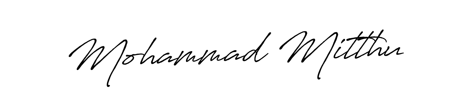 You should practise on your own different ways (Antro_Vectra_Bolder) to write your name (Mohammad Mitthu) in signature. don't let someone else do it for you. Mohammad Mitthu signature style 7 images and pictures png