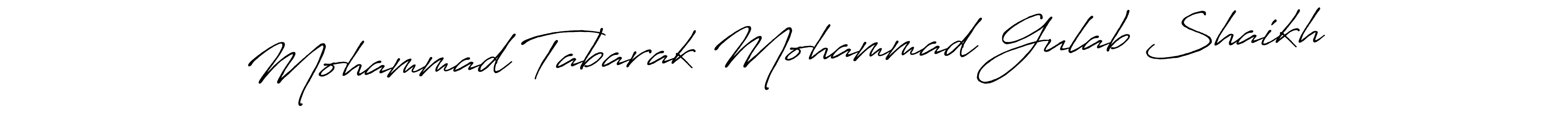 Use a signature maker to create a handwritten signature online. With this signature software, you can design (Antro_Vectra_Bolder) your own signature for name Mohammad Tabarak Mohammad Gulab Shaikh. Mohammad Tabarak Mohammad Gulab Shaikh signature style 7 images and pictures png