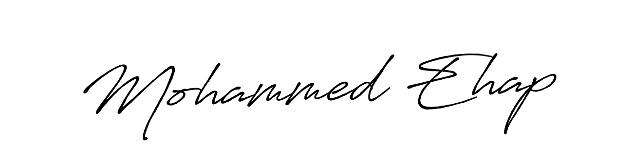 Mohammed Ehap stylish signature style. Best Handwritten Sign (Antro_Vectra_Bolder) for my name. Handwritten Signature Collection Ideas for my name Mohammed Ehap. Mohammed Ehap signature style 7 images and pictures png