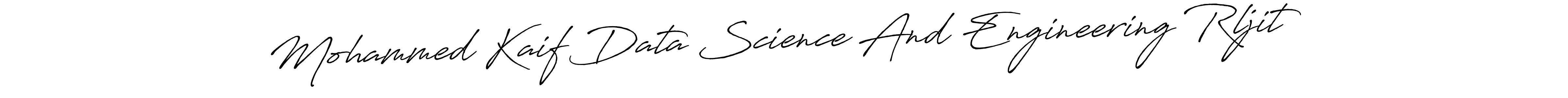 How to make Mohammed Kaif Data Science And Engineering Rljit name signature. Use Antro_Vectra_Bolder style for creating short signs online. This is the latest handwritten sign. Mohammed Kaif Data Science And Engineering Rljit signature style 7 images and pictures png