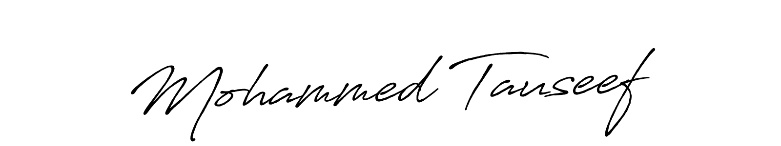 Mohammed Tauseef stylish signature style. Best Handwritten Sign (Antro_Vectra_Bolder) for my name. Handwritten Signature Collection Ideas for my name Mohammed Tauseef. Mohammed Tauseef signature style 7 images and pictures png