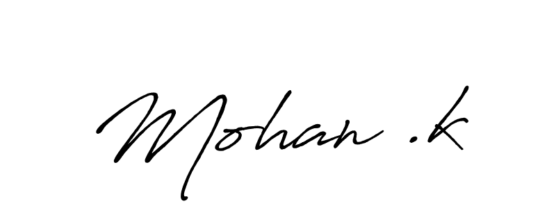 Also we have Mohan .k name is the best signature style. Create professional handwritten signature collection using Antro_Vectra_Bolder autograph style. Mohan .k signature style 7 images and pictures png