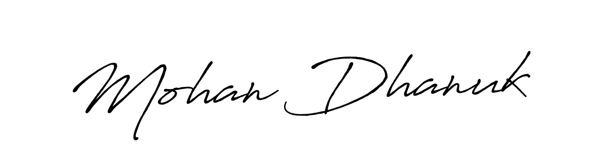 You should practise on your own different ways (Antro_Vectra_Bolder) to write your name (Mohan Dhanuk) in signature. don't let someone else do it for you. Mohan Dhanuk signature style 7 images and pictures png