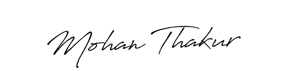 Create a beautiful signature design for name Mohan Thakur. With this signature (Antro_Vectra_Bolder) fonts, you can make a handwritten signature for free. Mohan Thakur signature style 7 images and pictures png