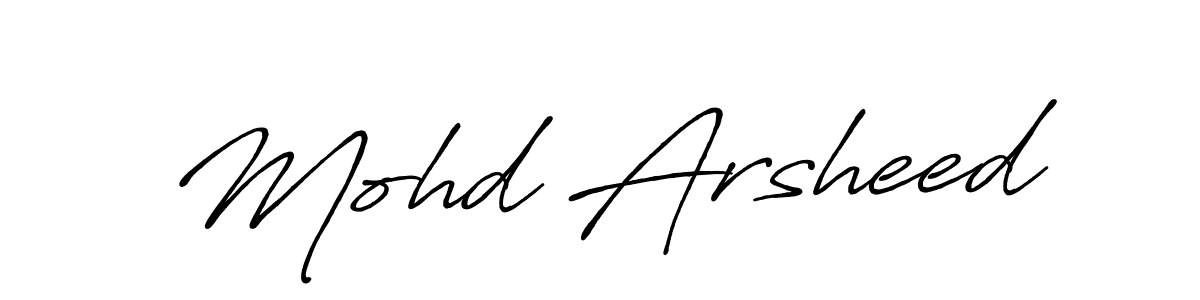 You should practise on your own different ways (Antro_Vectra_Bolder) to write your name (Mohd Arsheed) in signature. don't let someone else do it for you. Mohd Arsheed signature style 7 images and pictures png