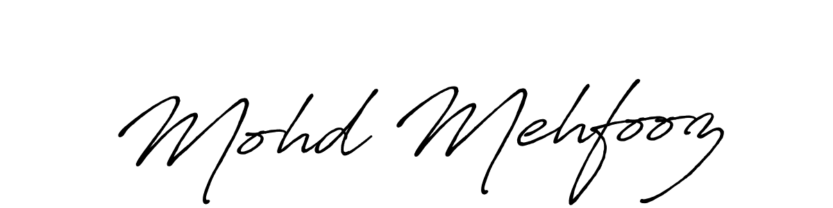 Design your own signature with our free online signature maker. With this signature software, you can create a handwritten (Antro_Vectra_Bolder) signature for name Mohd Mehfooz. Mohd Mehfooz signature style 7 images and pictures png