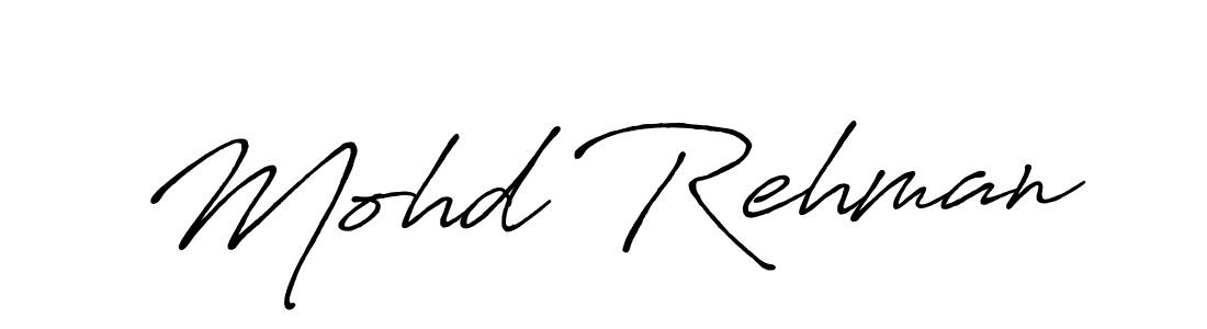 Design your own signature with our free online signature maker. With this signature software, you can create a handwritten (Antro_Vectra_Bolder) signature for name Mohd Rehman. Mohd Rehman signature style 7 images and pictures png