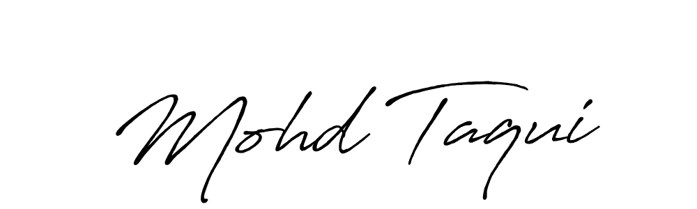 You should practise on your own different ways (Antro_Vectra_Bolder) to write your name (Mohd Taqui) in signature. don't let someone else do it for you. Mohd Taqui signature style 7 images and pictures png