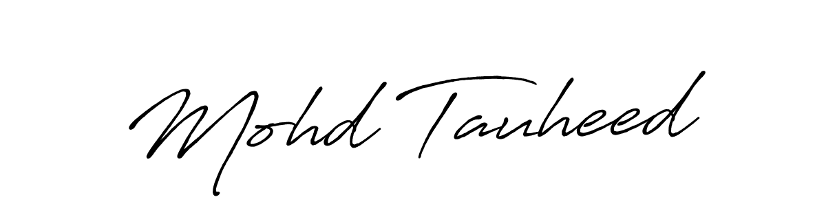 Use a signature maker to create a handwritten signature online. With this signature software, you can design (Antro_Vectra_Bolder) your own signature for name Mohd Tauheed. Mohd Tauheed signature style 7 images and pictures png