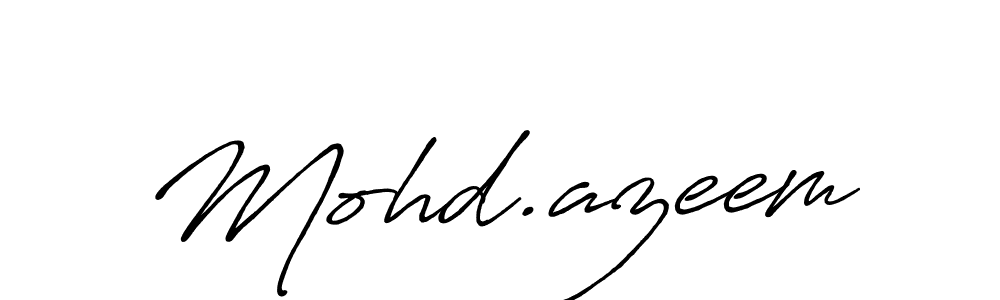 Also we have Mohd.azeem name is the best signature style. Create professional handwritten signature collection using Antro_Vectra_Bolder autograph style. Mohd.azeem signature style 7 images and pictures png