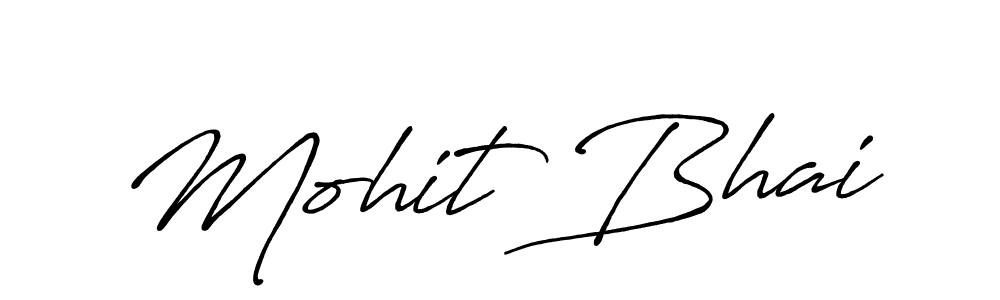 How to make Mohit Bhai name signature. Use Antro_Vectra_Bolder style for creating short signs online. This is the latest handwritten sign. Mohit Bhai signature style 7 images and pictures png