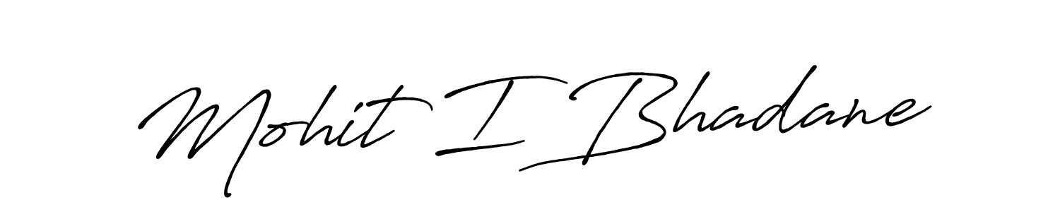 Make a beautiful signature design for name Mohit I Bhadane. With this signature (Antro_Vectra_Bolder) style, you can create a handwritten signature for free. Mohit I Bhadane signature style 7 images and pictures png