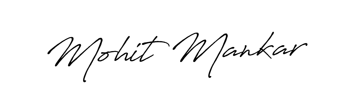 Create a beautiful signature design for name Mohit Mankar. With this signature (Antro_Vectra_Bolder) fonts, you can make a handwritten signature for free. Mohit Mankar signature style 7 images and pictures png