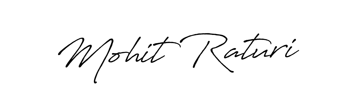 You should practise on your own different ways (Antro_Vectra_Bolder) to write your name (Mohit Raturi) in signature. don't let someone else do it for you. Mohit Raturi signature style 7 images and pictures png