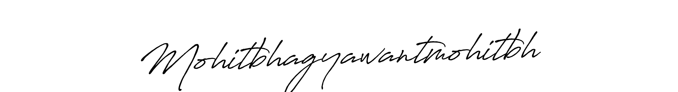 Create a beautiful signature design for name Mohitbhagyawantmohitbh. With this signature (Antro_Vectra_Bolder) fonts, you can make a handwritten signature for free. Mohitbhagyawantmohitbh signature style 7 images and pictures png