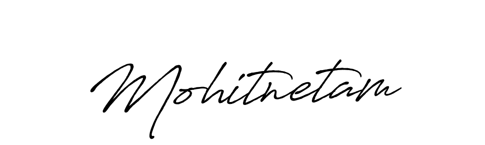 Design your own signature with our free online signature maker. With this signature software, you can create a handwritten (Antro_Vectra_Bolder) signature for name Mohitnetam. Mohitnetam signature style 7 images and pictures png