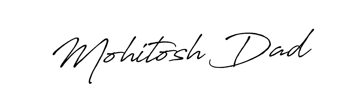 You should practise on your own different ways (Antro_Vectra_Bolder) to write your name (Mohitosh Dad) in signature. don't let someone else do it for you. Mohitosh Dad signature style 7 images and pictures png
