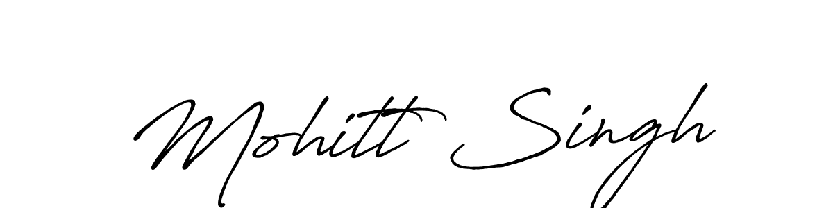 Use a signature maker to create a handwritten signature online. With this signature software, you can design (Antro_Vectra_Bolder) your own signature for name Mohitt Singh. Mohitt Singh signature style 7 images and pictures png