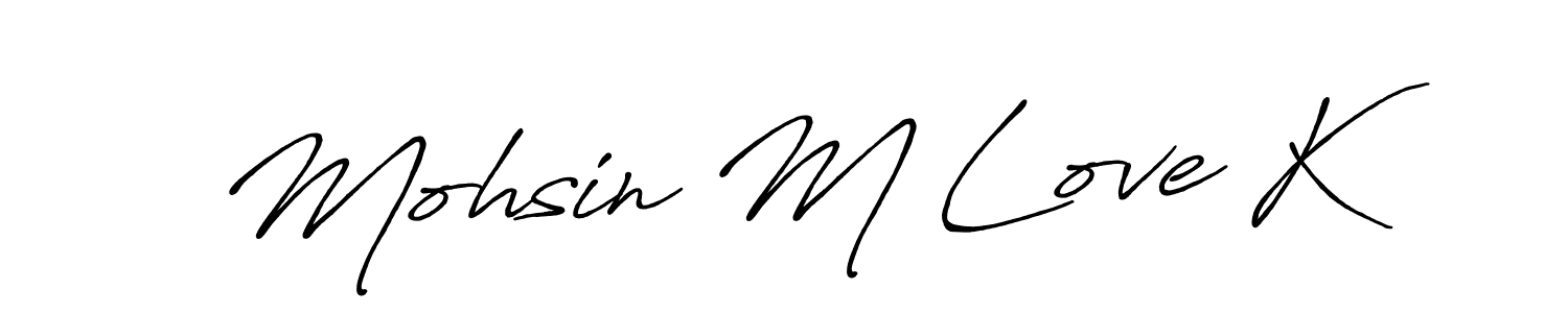 Design your own signature with our free online signature maker. With this signature software, you can create a handwritten (Antro_Vectra_Bolder) signature for name Mohsin M Love K. Mohsin M Love K signature style 7 images and pictures png