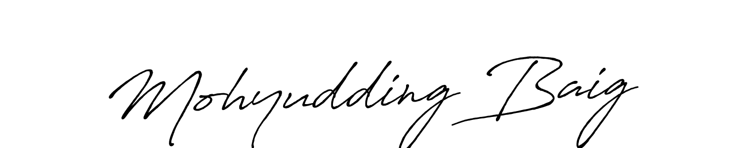 Make a beautiful signature design for name Mohyudding Baig. With this signature (Antro_Vectra_Bolder) style, you can create a handwritten signature for free. Mohyudding Baig signature style 7 images and pictures png