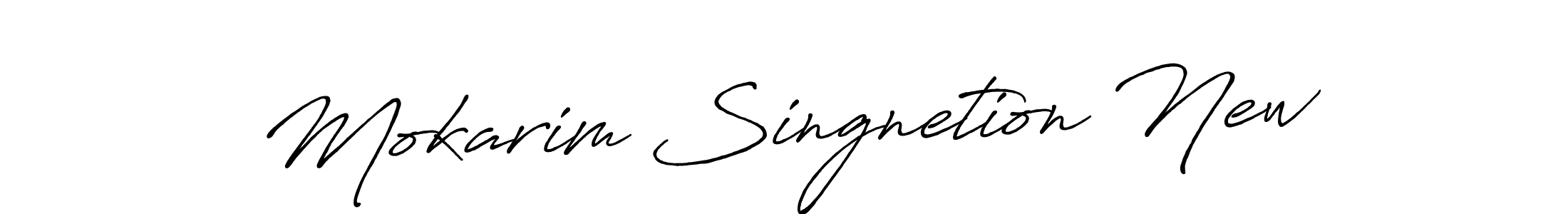 Design your own signature with our free online signature maker. With this signature software, you can create a handwritten (Antro_Vectra_Bolder) signature for name Mokarim Singnetion New. Mokarim Singnetion New signature style 7 images and pictures png