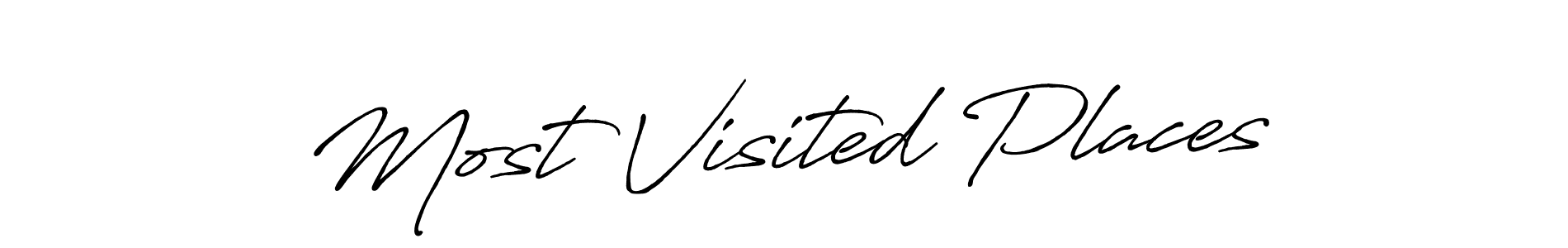 Make a beautiful signature design for name Most Visited Places. With this signature (Antro_Vectra_Bolder) style, you can create a handwritten signature for free. Most Visited Places signature style 7 images and pictures png