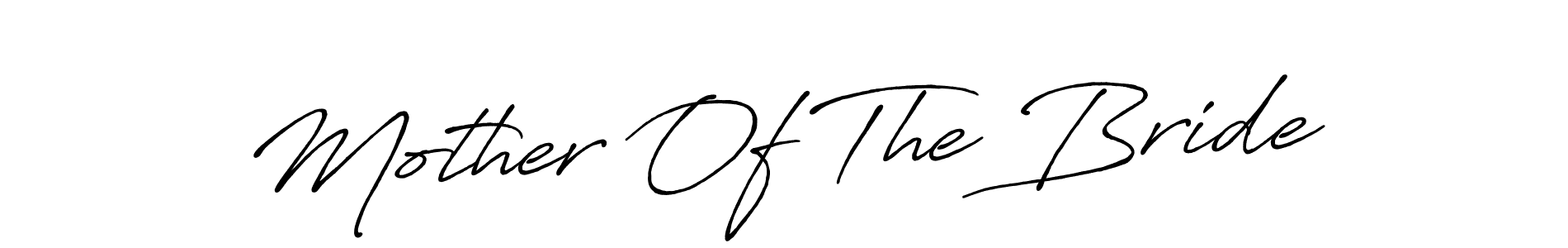 Make a beautiful signature design for name Mother Of The Bride. With this signature (Antro_Vectra_Bolder) style, you can create a handwritten signature for free. Mother Of The Bride signature style 7 images and pictures png