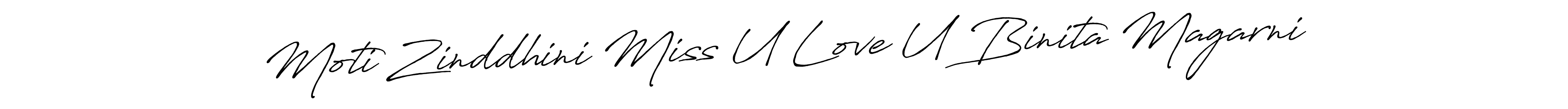 Make a beautiful signature design for name Moti Zinddhini Miss U Love U Binita Magarni. Use this online signature maker to create a handwritten signature for free. Moti Zinddhini Miss U Love U Binita Magarni signature style 7 images and pictures png
