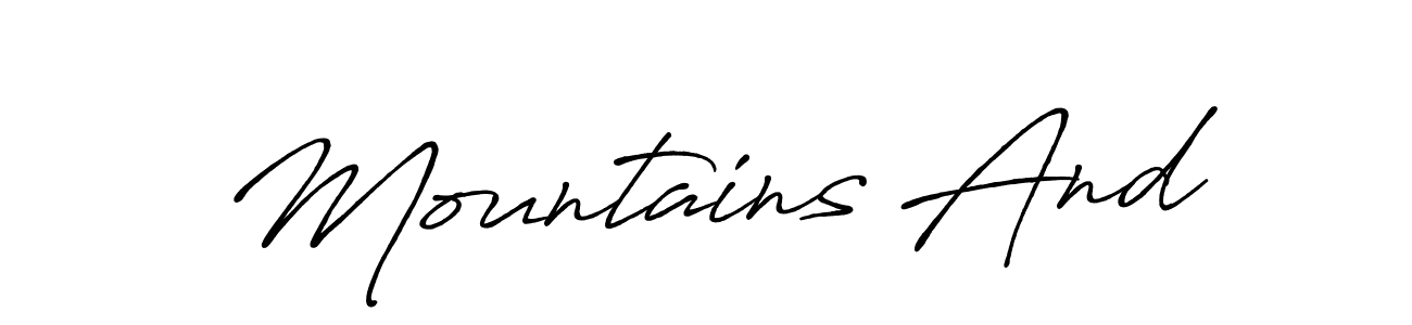 Once you've used our free online signature maker to create your best signature Antro_Vectra_Bolder style, it's time to enjoy all of the benefits that Mountains And name signing documents. Mountains And signature style 7 images and pictures png