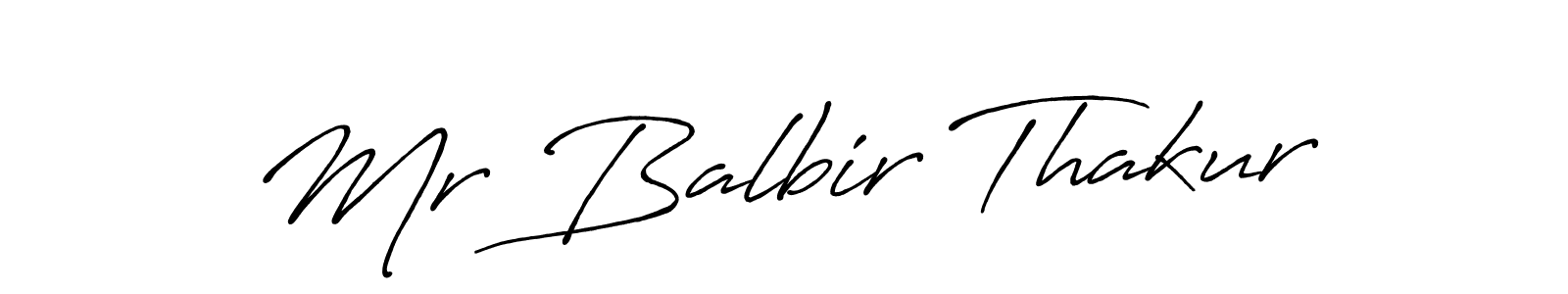 Make a short Mr Balbir Thakur signature style. Manage your documents anywhere anytime using Antro_Vectra_Bolder. Create and add eSignatures, submit forms, share and send files easily. Mr Balbir Thakur signature style 7 images and pictures png