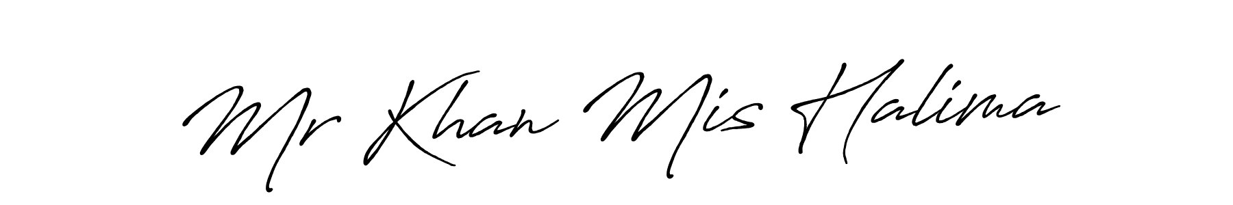 Make a beautiful signature design for name Mr Khan Mis Halima. With this signature (Antro_Vectra_Bolder) style, you can create a handwritten signature for free. Mr Khan Mis Halima signature style 7 images and pictures png