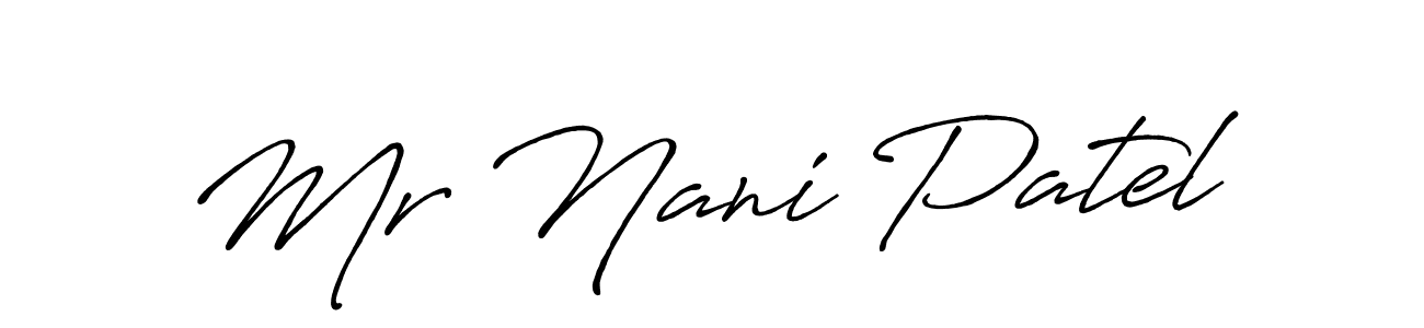 Also we have Mr Nani Patel name is the best signature style. Create professional handwritten signature collection using Antro_Vectra_Bolder autograph style. Mr Nani Patel signature style 7 images and pictures png