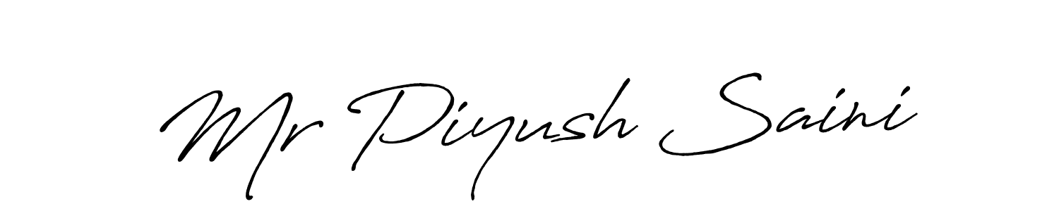 Design your own signature with our free online signature maker. With this signature software, you can create a handwritten (Antro_Vectra_Bolder) signature for name Mr Piyush Saini. Mr Piyush Saini signature style 7 images and pictures png