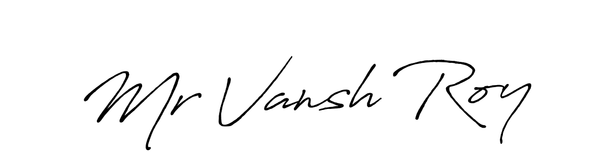 Design your own signature with our free online signature maker. With this signature software, you can create a handwritten (Antro_Vectra_Bolder) signature for name Mr Vansh Roy. Mr Vansh Roy signature style 7 images and pictures png