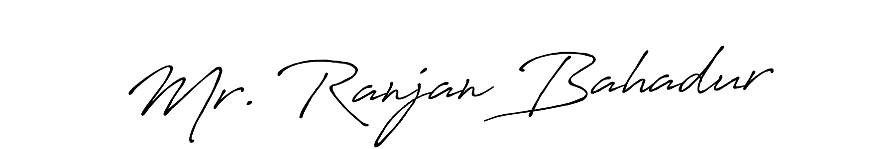 You should practise on your own different ways (Antro_Vectra_Bolder) to write your name (Mr. Ranjan Bahadur) in signature. don't let someone else do it for you. Mr. Ranjan Bahadur signature style 7 images and pictures png