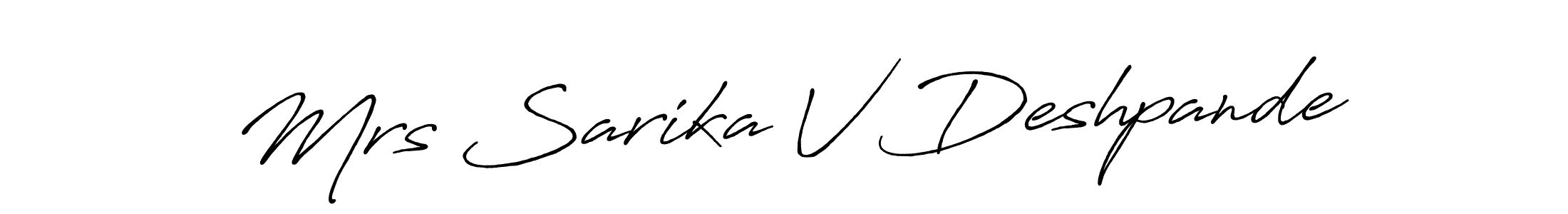 Antro_Vectra_Bolder is a professional signature style that is perfect for those who want to add a touch of class to their signature. It is also a great choice for those who want to make their signature more unique. Get Mrs Sarika V Deshpande name to fancy signature for free. Mrs Sarika V Deshpande signature style 7 images and pictures png
