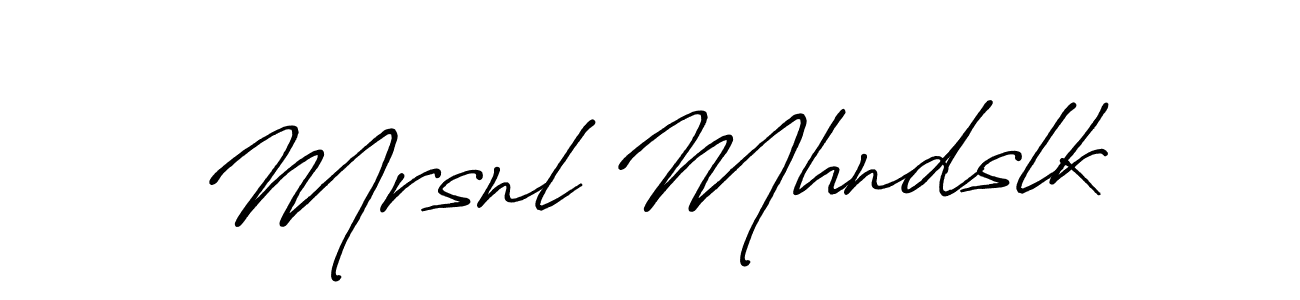 This is the best signature style for the Mrsnl Mhndslk name. Also you like these signature font (Antro_Vectra_Bolder). Mix name signature. Mrsnl Mhndslk signature style 7 images and pictures png