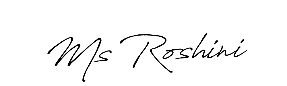 Design your own signature with our free online signature maker. With this signature software, you can create a handwritten (Antro_Vectra_Bolder) signature for name Ms Roshini. Ms Roshini signature style 7 images and pictures png