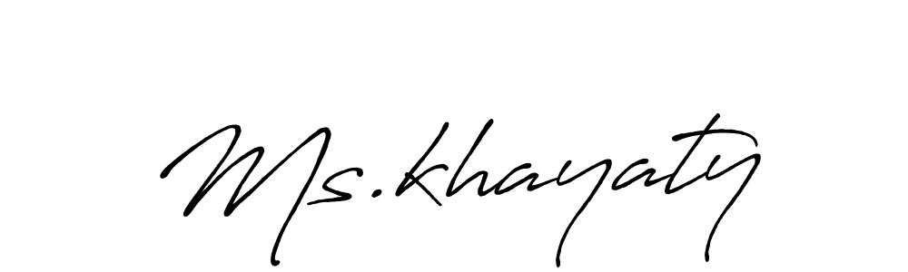 Also we have Ms.khayaty name is the best signature style. Create professional handwritten signature collection using Antro_Vectra_Bolder autograph style. Ms.khayaty signature style 7 images and pictures png