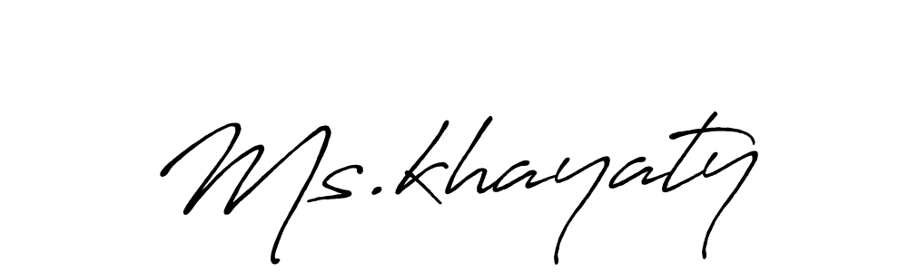 Also we have Ms.khayaty name is the best signature style. Create professional handwritten signature collection using Antro_Vectra_Bolder autograph style. Ms.khayaty signature style 7 images and pictures png